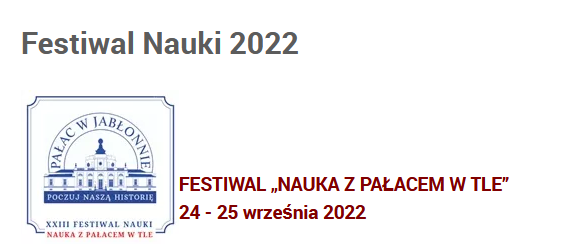 24-25.09.2022 r. Festiwal Nauki w Jabłonnie „Nauka z pałacem w tle”