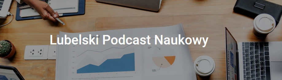 PROJEKT „Lubelski Podcast Naukowy”