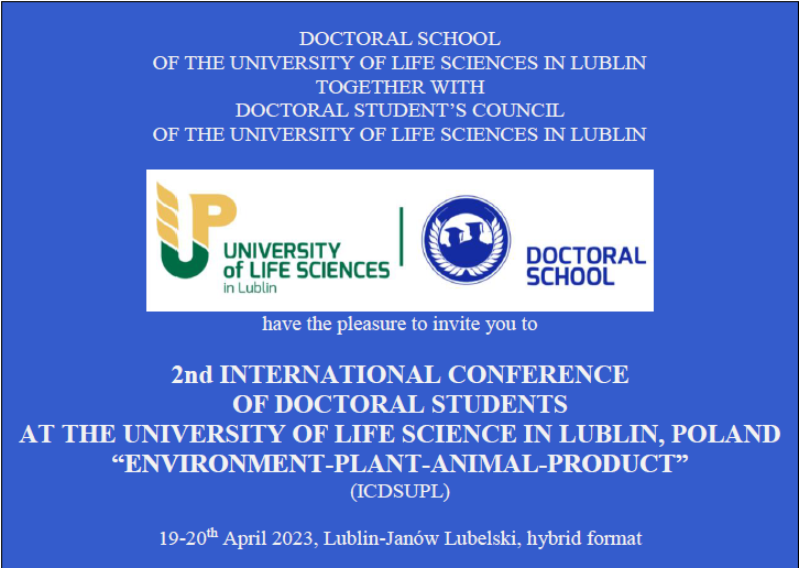 19-20 kwietnia 2023 r – II Międzynarodowa i interdyscyplinarna Konferencja Doktorancka  „Środowisko-Roślina-Zwierzę-Produkt”